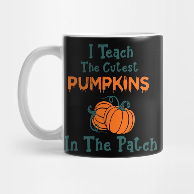 I Teach The Cutest Pumpkins In The Patch by Hiyokay